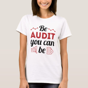 Seien Sie prüfen Sie können lustige Auditoren Mita T-Shirt