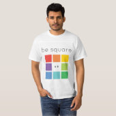 Seien Sie Quadrat T-Shirt (Vorne ganz)