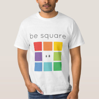 Seien Sie Quadrat T-Shirt