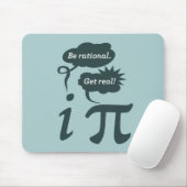 seien Sie rational! erhalten Sie wirklich! Mousepad (Mit Mouse)