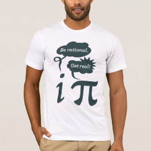 seien Sie rational! erhalten Sie wirklich! T-Shirt