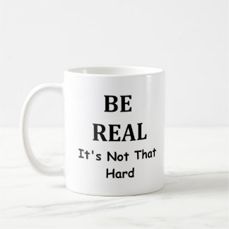 Seien Sie real - Kaffeezubereitung - Tasse