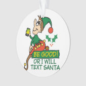 Seien Sie sagt Weihnachtself gut Ornament (Vorderseite)