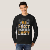 Seien Sie schnell oder bleiben Sie das letzte Renn T-Shirt (Vorne ganz)