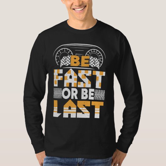 Seien Sie schnell oder bleiben Sie das letzte Renn T-Shirt (Vorderseite)
