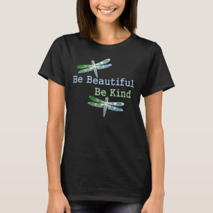 Seien Sie schön, seien Sie nette Libellen T-Shirt