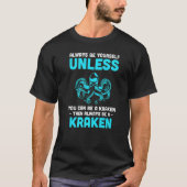 Seien Sie selbst immer ein Kraken-Albtraum Spooky T-Shirt (Vorderseite)