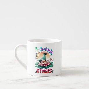 Seien Sie selbst Inspiriert die anderen Espressotasse