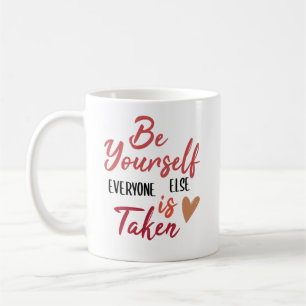 Seien Sie selbst, jeder andere ist getroffen // Ni Kaffeetasse