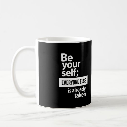 Seien Sie selbst, jeder andere ist schon da Kaffeetasse (Links)