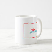 Seien Sie selbst Kaffeetasse (VorderseiteRechts)