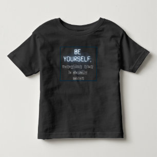 Seien Sie selbst Kleinkind-T - Shirt