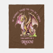 Seien Sie selbst, wenn Sie kein Drache sein können Fleecedecke (Vorderseite)