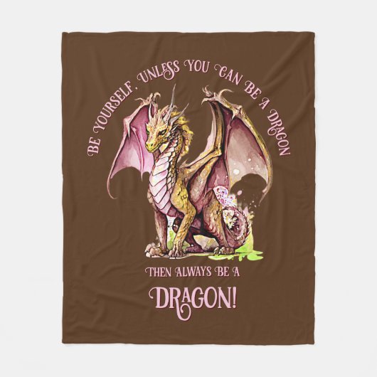 Seien Sie selbst, wenn Sie kein Drache sein können Fleecedecke (Vorderseite)