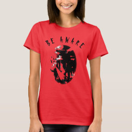 "Seien Sie sich bewusst" schwarze, humorvolle, ins T-Shirt