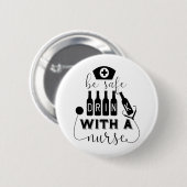 Seien Sie sicher, wenn Sie mit einer Krankenschwes Button (Vorne & Hinten)