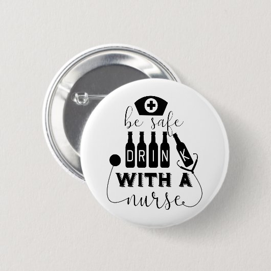 Seien Sie sicher, wenn Sie mit einer Krankenschwes Button (Vorne & Hinten)