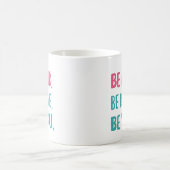 Seien Sie so mutig wie Sie, inspirierende Zitate Kaffeetasse (Mittel)