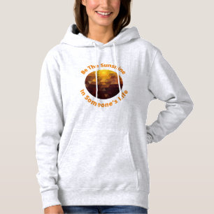 Seien Sie Sonnenschein im Leben eines Menschen - i Hoodie