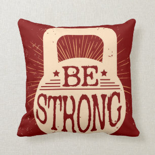 Seien Sie stark Kissen