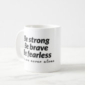 Seien Sie stark, seien Sie tapfer, seien Sie furch Kaffeetasse (Vorderseite Links)