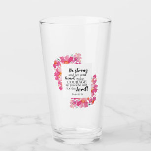 Seien Sie stark und ermuntern Sie Psalm Pink Bläse Glas