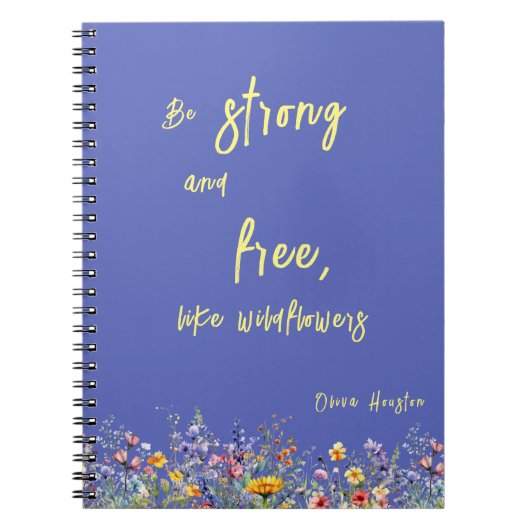 Seien Sie stark und frei wie Wildblumen Foto Noteb Notizblock (Vorderseite)