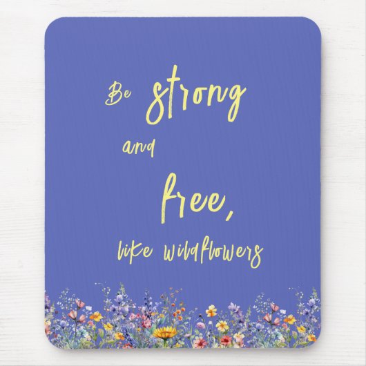 Seien Sie stark und frei wie Wildblumen | Wildblum Mousepad (Vorne)