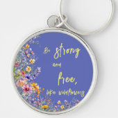 Seien Sie stark und frei wie Wildblumen | Wildblum Schlüsselanhänger (Vorne)
