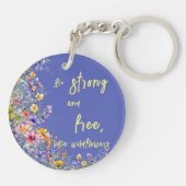 Seien Sie stark und frei wie Wildblumen | Wildblum Schlüsselanhänger (Rückseite)