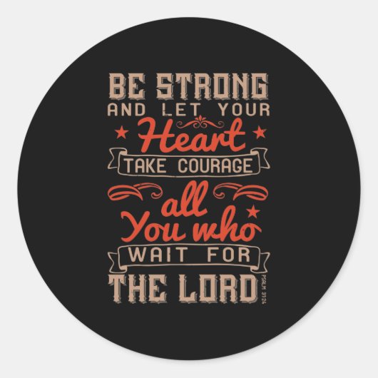 Seien Sie stark und Lass Ihnen, Ihr Herz zu erweck Runder Aufkleber (Vorderseite)