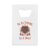 Seien Sie stark wie ein Wolf Geldbeutel Flaschenöffner (Rückseite)