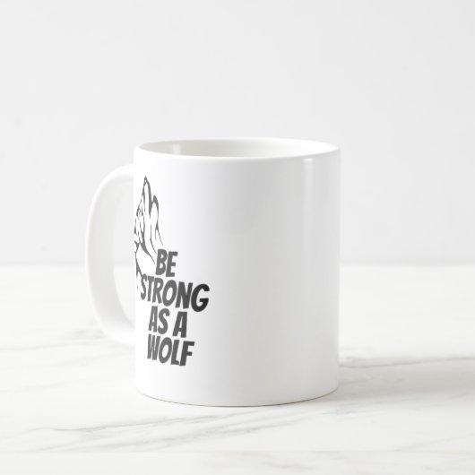 Seien Sie stark wie ein Wolf Kaffeetasse (Vorderseite Links)