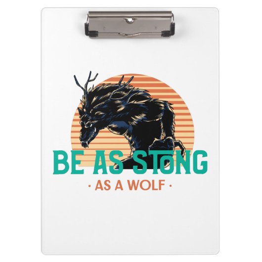 Seien Sie stark wie ein Wolf Klemmbrett (Vorderseite)