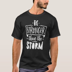 Seien Sie stärker als der Sturm Gottes Religiöse M T-Shirt
