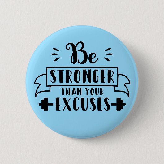 Seien Sie stärker als Ihre Ausreden Button (Vorderseite)