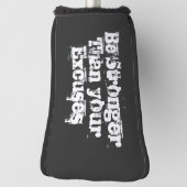 Seien Sie stärker als Ihre Ausreden Golf Headcover (Rotieren 90)