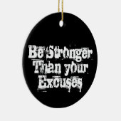 Seien Sie stärker als Ihre Ausreden Keramik Ornament (Rechts)