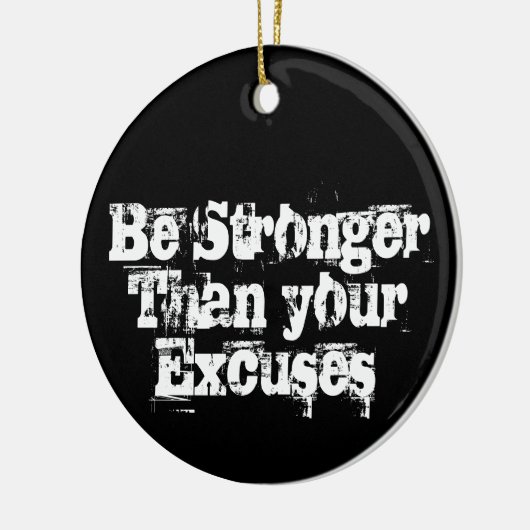 Seien Sie stärker als Ihre Ausreden Keramik Ornament (Links)