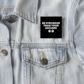 Seien Sie stärker als Ihre Ausreden - Motivation t Button (Beispiel)