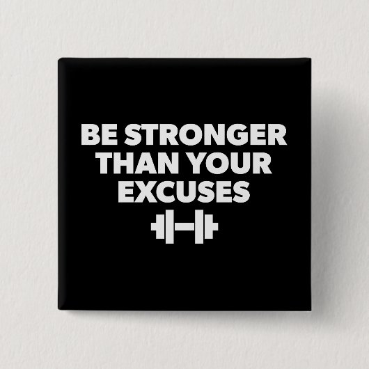 Seien Sie stärker als Ihre Ausreden - Motivation t Button (Vorderseite)