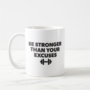 Seien Sie stärker als Ihre Ausreden - Motivation t Kaffeetasse