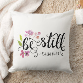 Seien Sie still - Psalm 46:10 Kissen