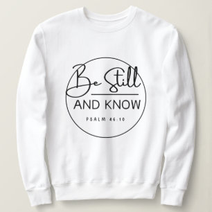 Seien Sie still und kennen Christlich Sweatshirt