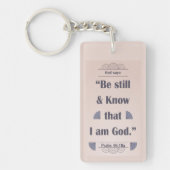 Seien Sie still und wissen / Gelassen nicht Ihr He Schlüsselanhänger (Vorderseite)