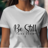 Seien Sie still und wissen - inspirierende Quote-F T-Shirt