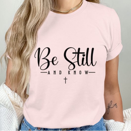 Seien Sie still und wissen - inspirierende Quote-F T-Shirt