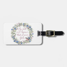 Seien Sie still und wissen - Psalm 46:10 Gepäckanhänger