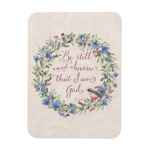 Seien Sie still und wissen - Psalm 46:10 Magnet