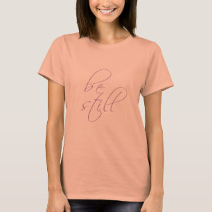Seien Sie still und wissen Psalm 46:10 Skript-Shir T-Shirt